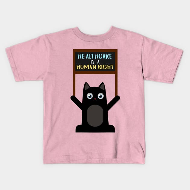 Healthcare is a Human Right Kids T-Shirt by nonbeenarydesigns